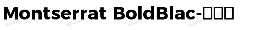 Montserrat BoldBlac字体转换